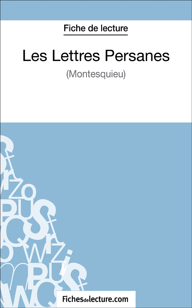 Les Lettres Persanes de Montesquieu (Fiche de lecture): Analyse complète de l'oeuvre (French Edition)