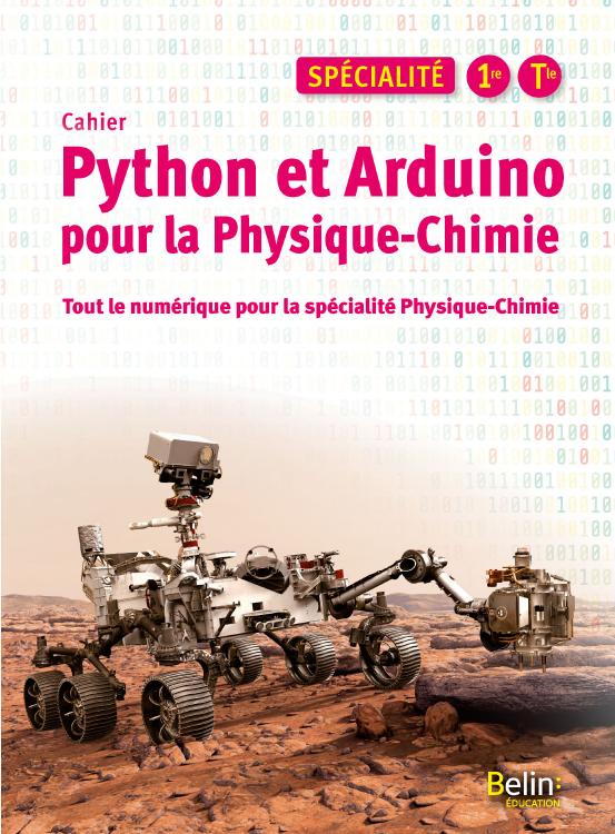 Belin Cahier de Python et Arduino pour la physque-chimie 1re Term